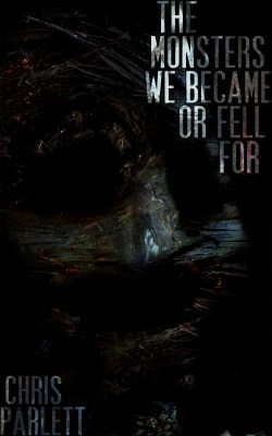 The Monsters We Became or Fell For